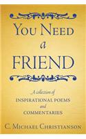 You Need a Friend
