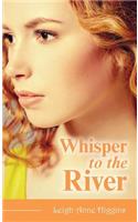 Whisper to the River