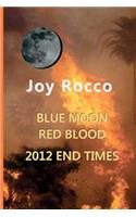 Blue Moon Red Blood-2012 End Times