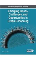 Emerging Issues, Challenges, and Opportunities in Urban E-Planning