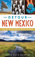 Detour New Mexico: Historic Destinations & Natural Wonders