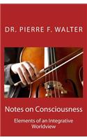 Notes on Consciousness
