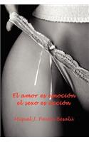 amor es emoción, el sexo es acción