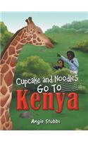 Cupcake and Noodles Go to Kenya
