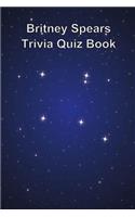Britney Spears Trivia Quiz Book