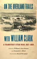 On the Overland Trails with William Clark