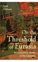On the Threshold of Eurasia