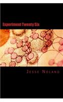 Experiment Twenty Six