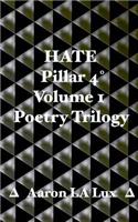 Hate Pillar 4: Pillar 4, Volume 1, the Poetry Trilogy
