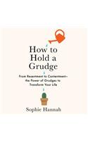 How to Hold a Grudge