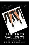 The Tres Gallegos-Complete