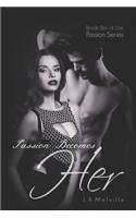 Passion Becomes Her: (6 Passion)