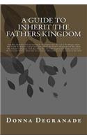 Guide to Inherit the Fathers Kingdom