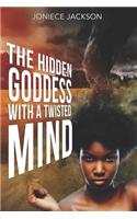 The Hidden Goddess With A Twisted Mind