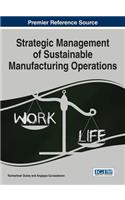 Strategic Management of Sustainable Manufacturing Operations