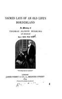 Sacred Lays of an Old Life's Borderland, In Memory of Thomas Alison Hoskins of Higham, Born 1800