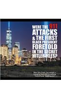 Were the 911 Attacks & the First Black President Foretold in the Secret Hitler Files?