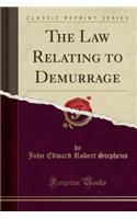 The Law Relating to Demurrage (Classic Reprint)