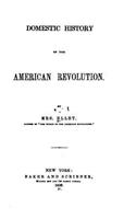 Domestic History of the American Revolution