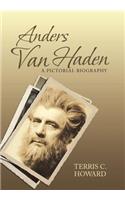 Anders Van Haden: A Pictorial Biography
