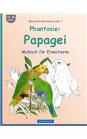 BROCKHAUSEN Malbuch Bd. 3 - Phantasie: (Malbuch Für Erwachsene)
