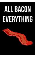 All Bacon Everything: Blank Lined Journal