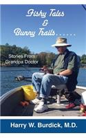 Fishy Tales & Bunny Trails......: Stories From Grandpa Doctor