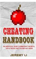 Cheating Handbook: An Unofficial Guide to Minecraft Secrets, Tips & Tricks That You May Not Know