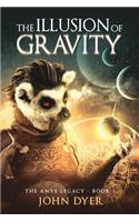 The Illusion of Gravity