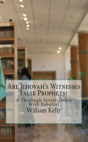 Are Jehovah's Witnesses False Prophets?