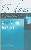 15 Days of Prayer with Saint Faustina Kowalska