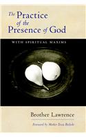 The Practice of the Presence of God: With Spiritual Maxims