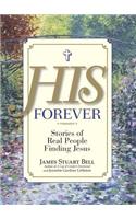 His Forever: Stories of Real People Finding Jesus