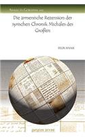 Die armenische Rezension der syrischen Chronik Michales des Großen