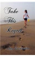 Take This Regret