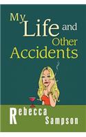 My Life and Other Accidents