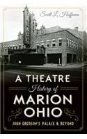 Theatre History of Marion, Ohio: John Eberson's Palace & Beyond