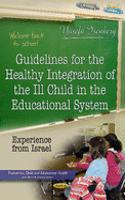 Guidelines for the Healthy Integration of the Ill Child in the Educational System