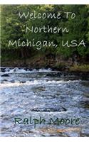 Welcome To Northern Michgian, USA