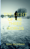 The Light of the Three Worlds
