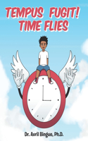 Tempus Fugit! Time Flies