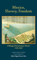 Mexico, Slavery, Freedom: A Bilingual Documentary History, 1520â€“1829
