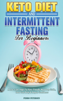 Keto Diet and Intermittent Fasting For Beginners