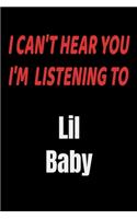 I Can't Hear You I'm Listening To Lil Baby