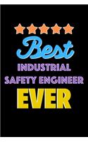 Best Industrial Safety Engineer Evers Notebook - Industrial Safety Engineer Funny Gift