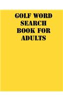 Golf Word Search Book For Adults: large print puzzle book.8,5x11, matte cover, soprt Activity Puzzle Book with solution