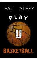 U Monogram Initial Basketball Journal Eat Sleep Play Basketball