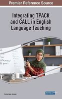 Integrating TPACK and CALL in English Language Teaching