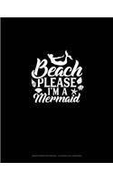 Beach Please I'm A Mermaid: Graph Paper Notebook - 0.25 Inch (1/4") Squares