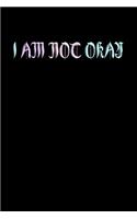 I Am Not Okay: Weekly Planner and Organizer A5 for Anime Merch, Yami Kawaii and Pastel Goth Lover I A5 (6x9 inch.) I Gift I 120 pages I Year Weekly & Monthly Plann